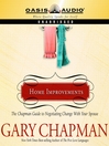 Home Improvements (MP3): The Chapman Guide to Negotiating Change With Your Spouse